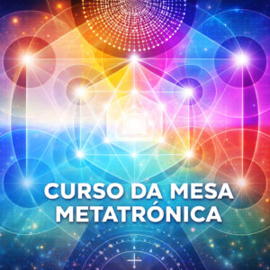 Curso da Mesa Metatrônica