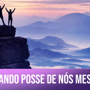 Vivência Tomando Posse de Nós Mesmos