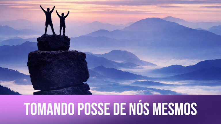 Vivência Tomando Posse de Nós Mesmos