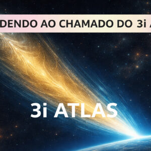 Vivência Respondendo ao Chamado do 3I Atlas