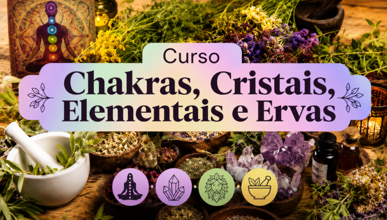 Curso Chakras, Cristais, Elementais e Ervas